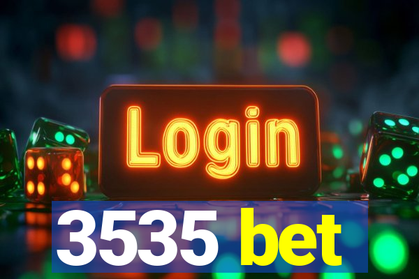 3535 bet